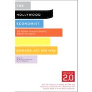 Hollywood Economist 2. 0 : The Hidden Financial Reality Behind the Movies