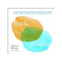 Luftschattengelichte: Bach, Hespos (Music CD)