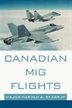 Canadian Mig Flights