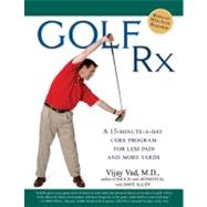 Golf Rx : A 15-Minute-a-Day Core Program for More Yards and Less Pain