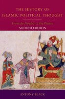 The History Of Islamic Political Thought: From The Prophet To The Present