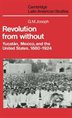 Revolution From Without: Yucat&#225;n, Mexico, And The United States, 1880-1924