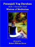 Patanjali Yog Darshan: Samaadhi Paad, Wisdom of Meditation