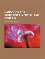 Handbook For Southport, Medical And General