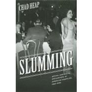 Slumming : Sexual and Racial Encounters in American Nightlife, 1885-1940