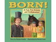 Born!: A Foal, Five Kittens, And Confederation
