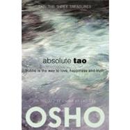 Absolute Tao : Subtle Is the Way to Love, Happiness and Truth