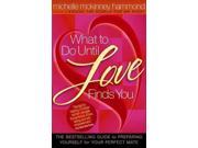 What To Do Until Love Finds You