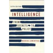 Intelligence : From Secrets to Policy