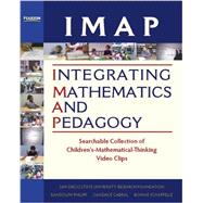IMAP Integrating Mathematics and Pedagogy : Searchable Collection of Children's Mathematical Thinking Video Clips and Facilitator's Guide