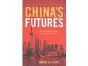 China's Futures: Prc Elites Debate Economics, Politics, And Foreign Policy