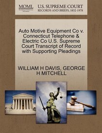 Auto Motive Equipment Co V. Connecticut Telephone & Electric Co U.s. Supreme Court Transcript Of Record With Supporting Pleadings