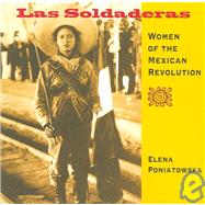 Las Soldaderas : Women of the Mexican Revolution