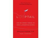 Looptail: How One Company Changed The World By Reinventing Business