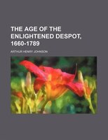The Age Of The Enlightened Despot, 1660-1789