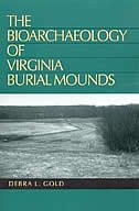 The Bioarchaeology Of Virginia Burial Mounds