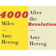 After the Revolution and 4,000 Miles : Two Plays