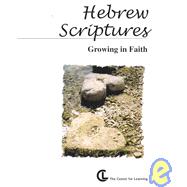 Hebrew Scriptures : Growing in Faith