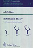 Instantiation Theory: On the Foundations of Automated Deduction (Lecture Notes in Computer Science / Lecture Notes in Artificial Intelligence)
