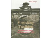 Vanishing Tradition: Architecture And Carpentry Of The Dong Minority Of China