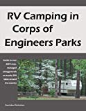 RV Camping in Corps of Engineers Parks: Guide to over 600 Corps-managed campgrounds on nearly 200 lakes around the country