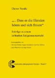Dass es die Elenden hören und sich freuen: Beiträge zu einem leibhaften Religionsunterricht