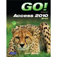 GO! with Microsoft Access 2010 Brief