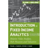 Introduction to Fixed Income Analytics : Relative Value Analysis, Risk Measures and Valuation