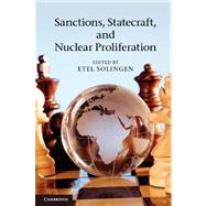 Sanctions, Statecraft, and Nuclear Proliferation : Sanctions, Inducements, and Collective Action