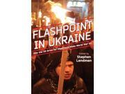 Flashpoint in Ukraine: How the US Drive for Hegemony Risks World War III