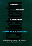 Liberty, Equality, and the Market: Essays by B.N. Chicherin (Russian Literature and Thought Series)