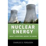 Nuclear Energy : What Everyone Needs to Know