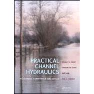Practical Channel Hydraulics : Roughness, Conveyance and Afflux
