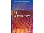 Fib Nanostructures (lecture Notes In Nanoscale Science And Technology)