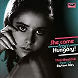 She Came From Hungary! - 1960s Beat Girls From The Eastern Bloc