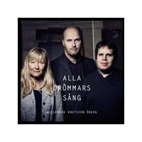 Willemark Knutsson Öberg - Alla Drömmars Sång (Music CD)