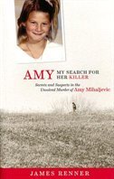 Amy:  My Search For Her Killer:  Secrets And Suspects In The Unsolved Murder Of Amy Mihaljevic