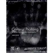 Criminal Profiling: An Introduction to Behavioral Evidence Analysis