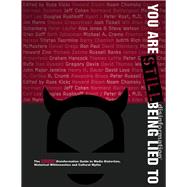 You Are STILL Being Lied To: The REMIXED Disinformation Guide to Media Distortion, Historical Whitewashes and Cultural Myths