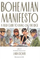 Bohemian Manifesto: A Field Guide To Living On The Edge