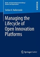 Managing The Lifecycle Of Open Innovation Platforms