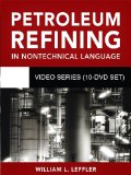 Petroleum Refining in NonTechnical Language Video Series (10-DVD Set)