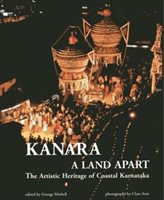 Kanara: Land Apart, The Artistic Heritage Of Coastal Kamataka