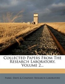 Collected Papers From The Research Laboratory, Volume 2...