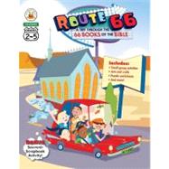 Route 66 a Trip Through the 66 Books of the Bible: Grades 2-5