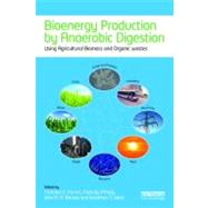 Bioenergy Production by Anaerobic Digestion: Using Agricultural Biomass and Organic Wastes