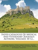 Index-catalogue Of Medical And Veterinary Zoology: Authors, Volumes 10-12...