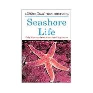 Seashore Life: A Guide to Animals and Plants Along the Beach
