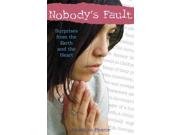 Nobody's Fault: Surprises From The Earth And The Heart