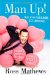 Man Up!: Tales of My Delusional Self-Confidence (A Chelsea Handler Book/Borderline Amazing Publishing)